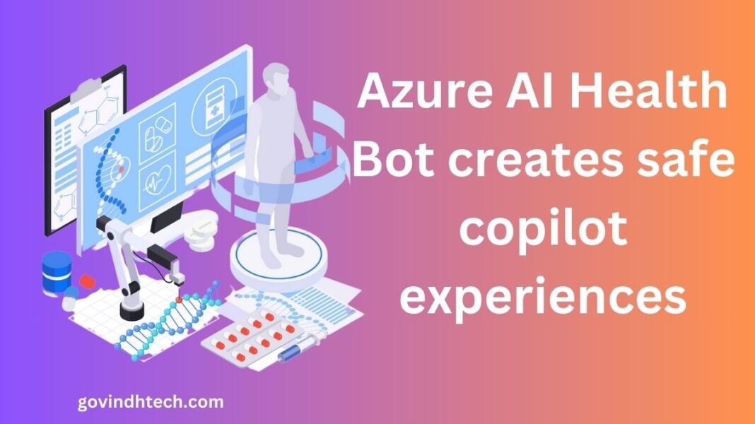 Azure AI Health Bot creates safe copilot experiences