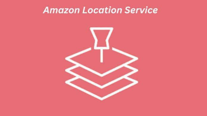 Amazon Location Service