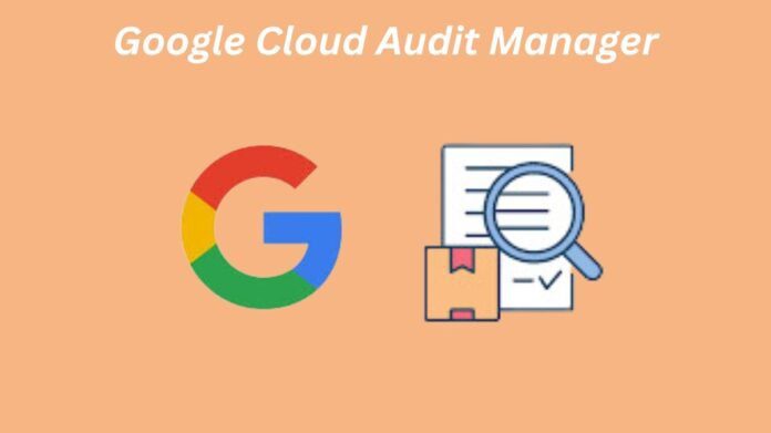 Google Cloud Audit Manager