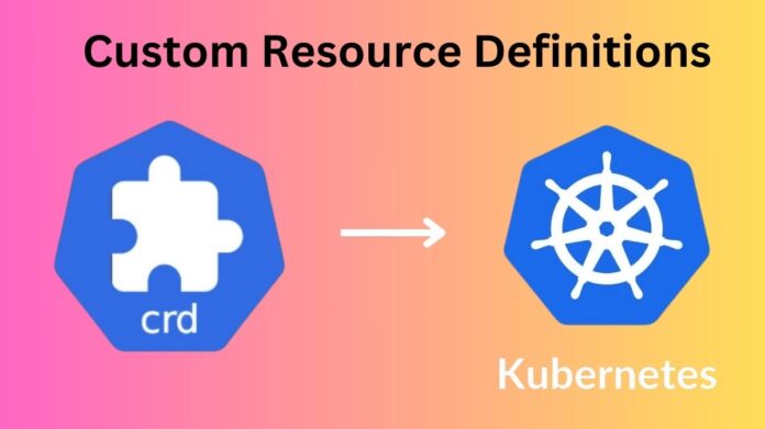 Custom Resource Definition