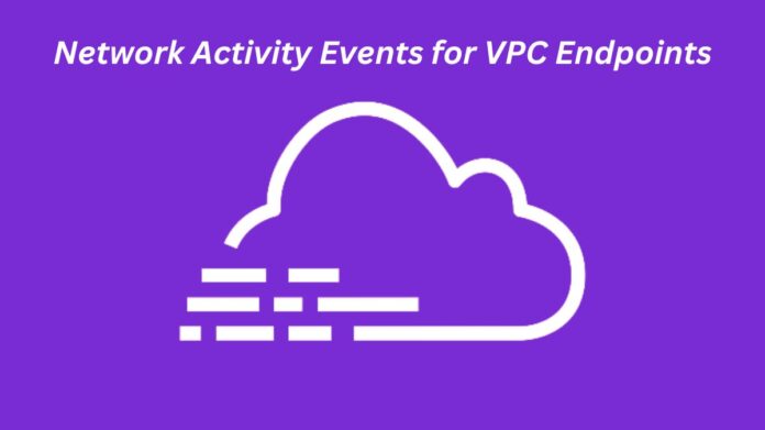 Network Activity Events for VPC Endpoints